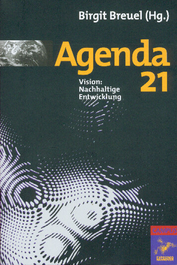 Birgit Breuel (Hrsg.): Agenda 21Vision: Nachhaltige Entwicklung, zum Campus Verlag Birgit Breuel (Hrsg.)Agenda 21Vision: Nachhaltige EntwicklungzumCampus Verlag Birgit Breuel (Hrsg.)Agenda 21Vision: Nachhaltige EntwicklungzumCampus Verlag 